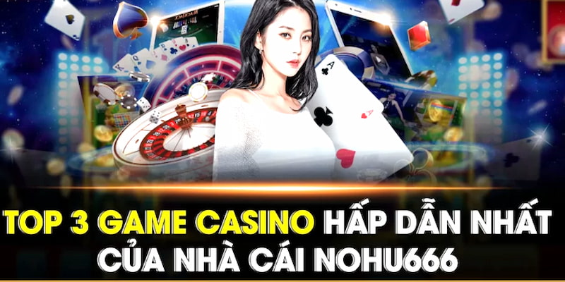 Kiếm tiền từ casino Nohu666 ngay hôm nay